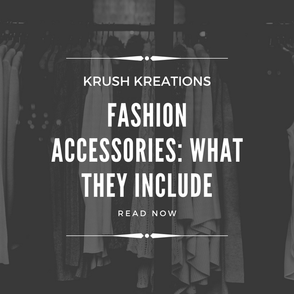 Fashion Accessories: What They Include