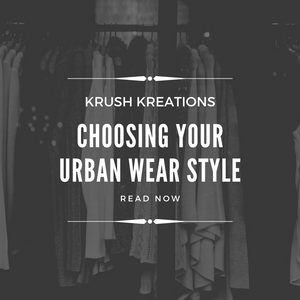 Choosing Your Urban Wear Style...
